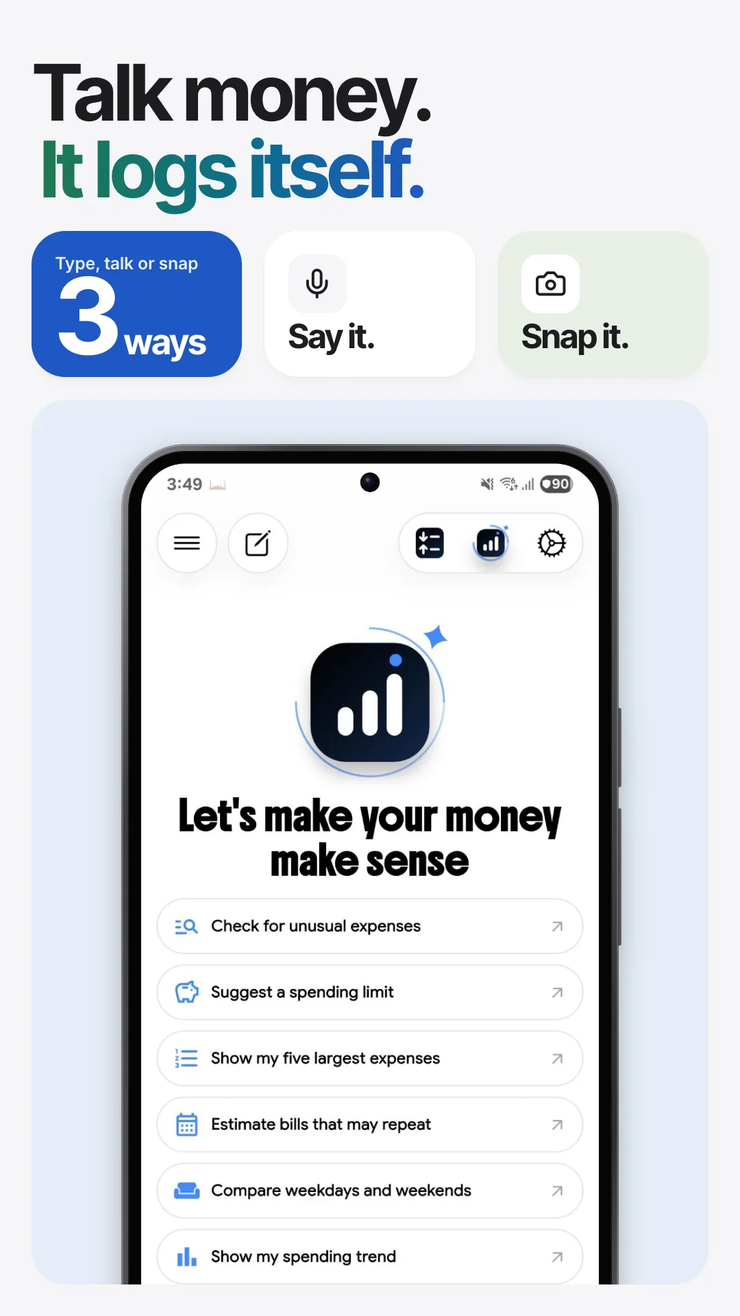 Talk money. It logs itself.
