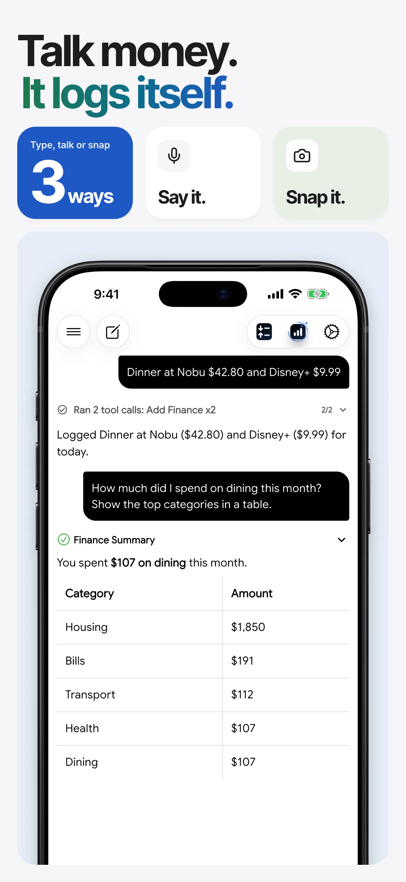 Talk money. It logs itself.